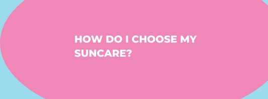 How do I choose my Suncare?